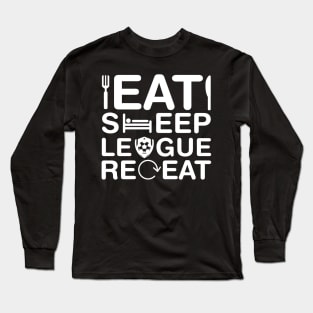 Eat Sleep League Repeat Long Sleeve T-Shirt